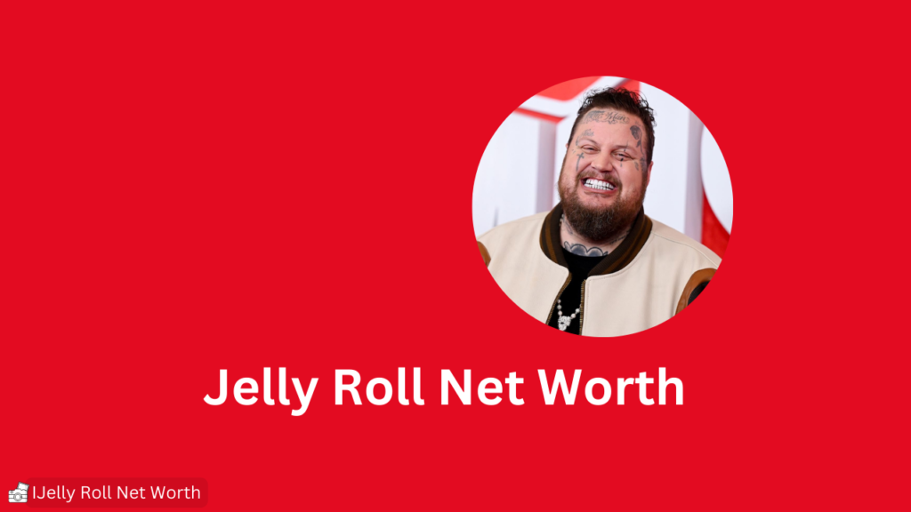 Jelly Roll Net Worth 2024