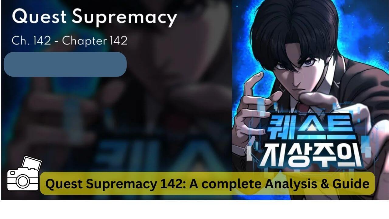 Quest Supremacy 142: A Complete Analysis & Guide