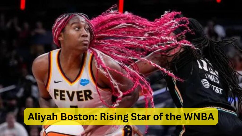 Aliyah Boston: Rising Star of the WNBA