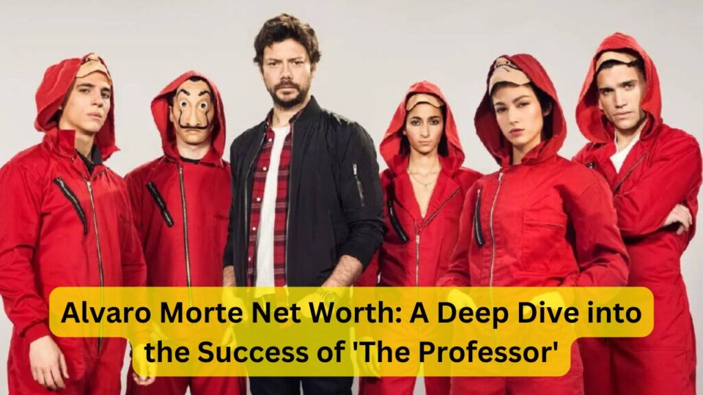 Alvaro Morte Net Worth: A Deep Dive into the Success of 'The Professor'