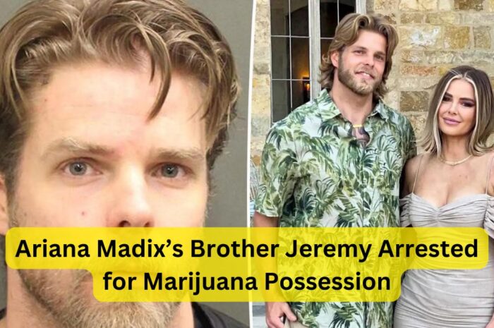 Ariana Madix’s Brother Jeremy Arrested for Marijuana Possession