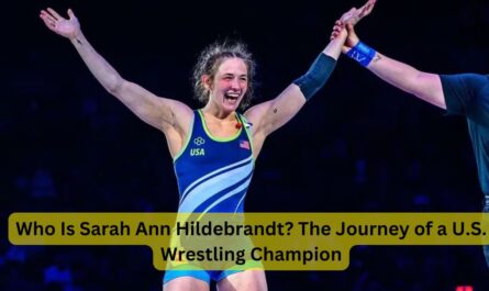 Who Is Sarah Ann Hildebrandt? The Journey of a U.S. Wrestling Champion