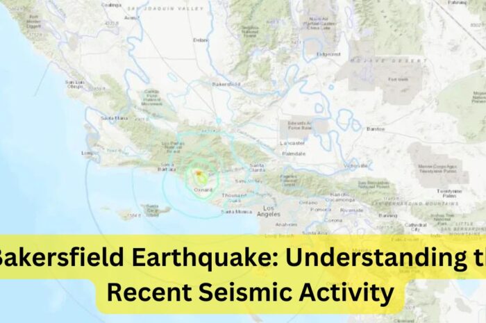 Bakersfield Earthquake: Understanding the Recent Seismic Activity