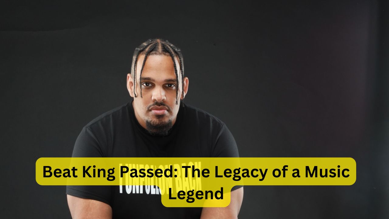 Beat King Passed: The Legacy of a Music Legend