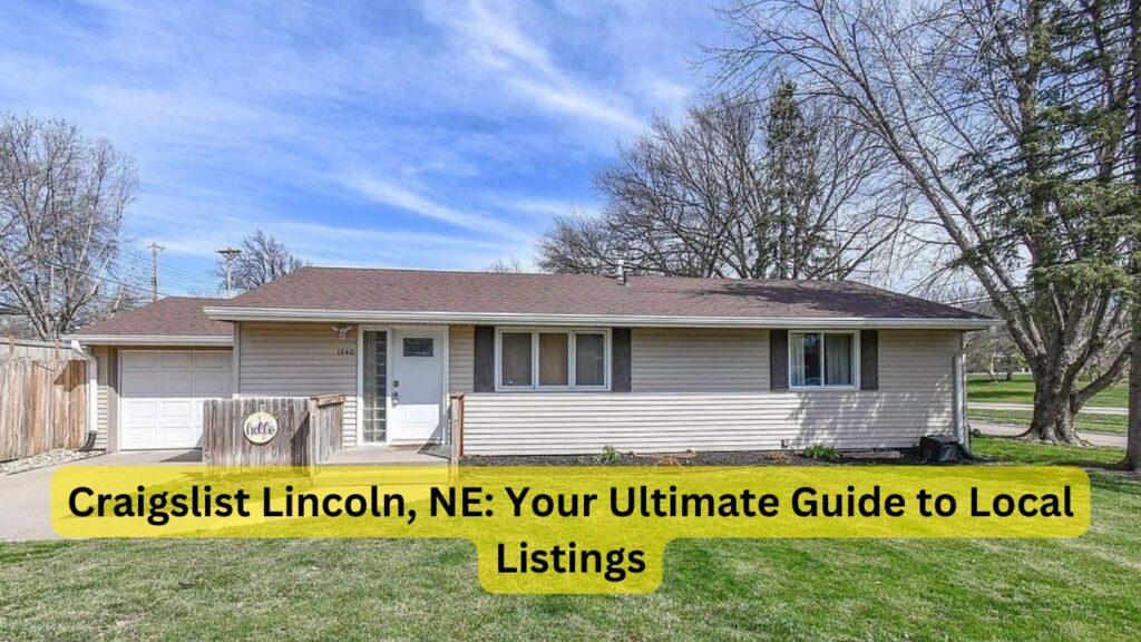 Craigslist Lincoln, NE: Your Ultimate Guide to Local Listings