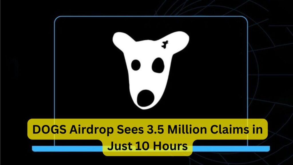 DOGS Airdrop Sees 3.5 Million Claims in Just 10 Hours