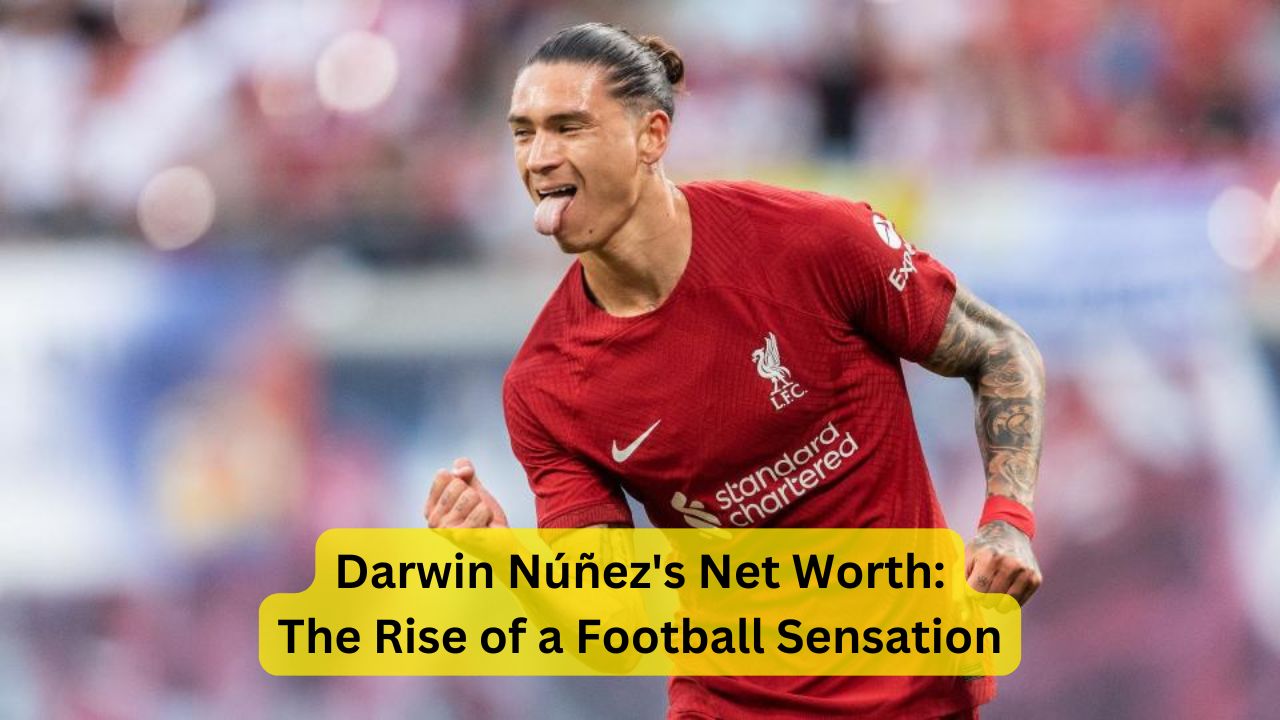 Darwin Núñez's Net Worth