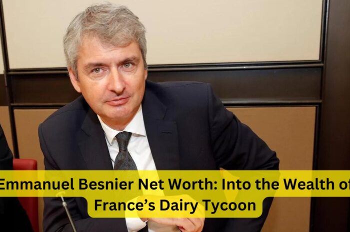 Emmanuel Besnier Net Worth: Into the Wealth of France’s Dairy Tycoon