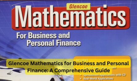 Glencoe Mathematics for Business and Personal Finance: A Comprehensive Guide