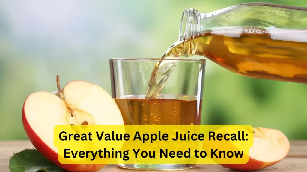 Great Value Apple Juice Recall: Everything You Need to Know