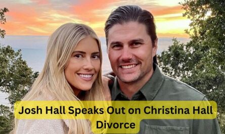 Josh Hall Speaks Out on Christina Hall Divorce