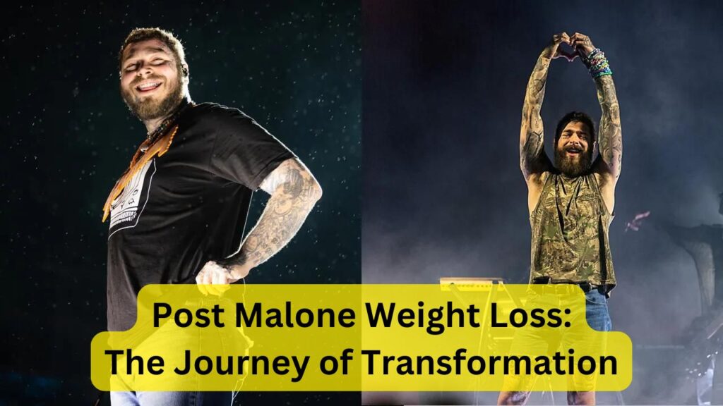 Post Malone Weight Loss: The Journey of Transformation