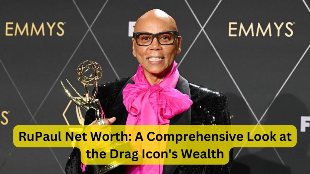 RuPaul Net Worth: A Comprehensive Look at the Drag Icon's Wealth