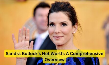 Sandra Bullock's Net Worth: A Comprehensive Overview