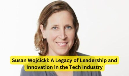 Susan Wojcicki: A Legacy of Leadership and Innovation in the Tech Industry