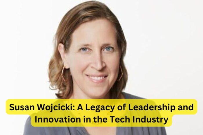 Susan Wojcicki: A Legacy of Leadership and Innovation in the Tech Industry