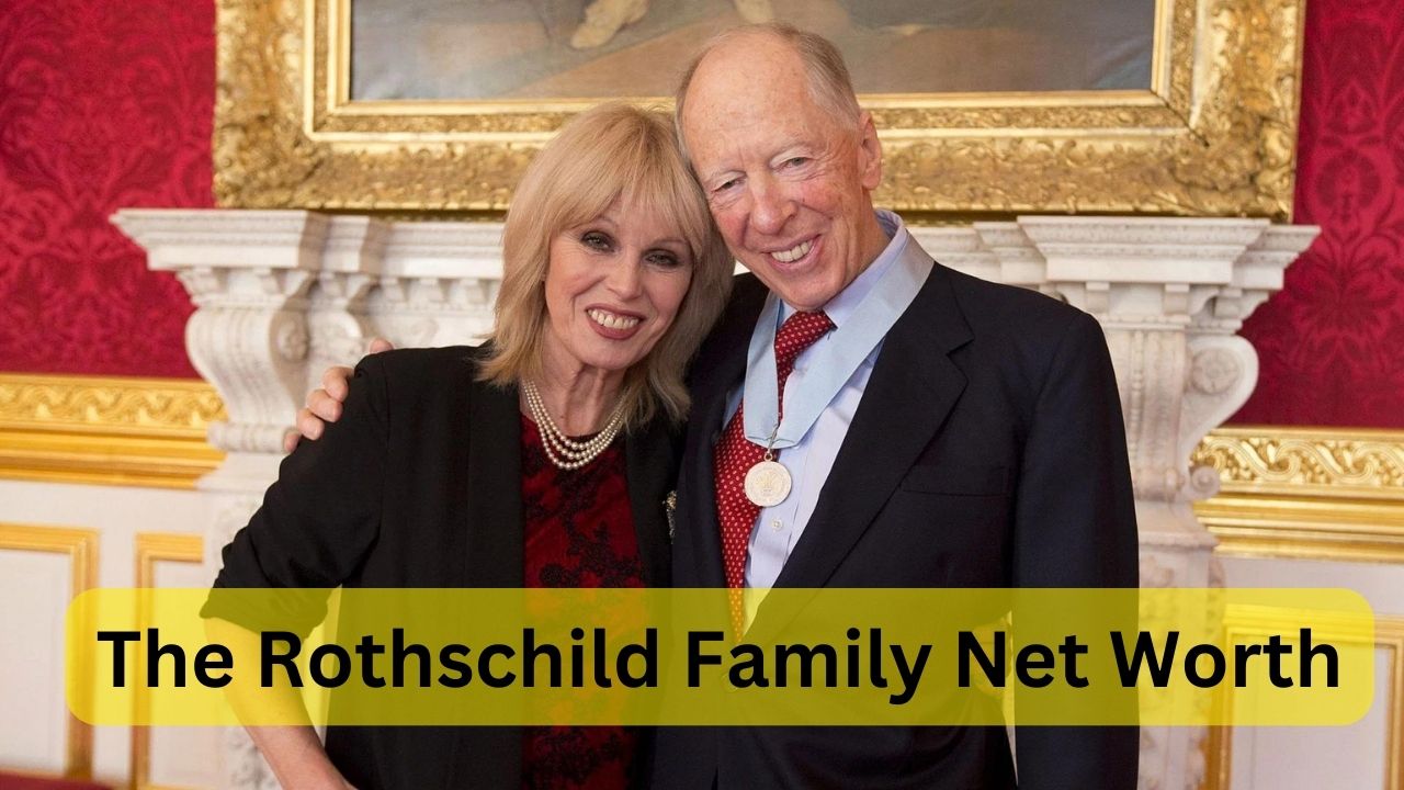 The Rothschild Family Net Worth