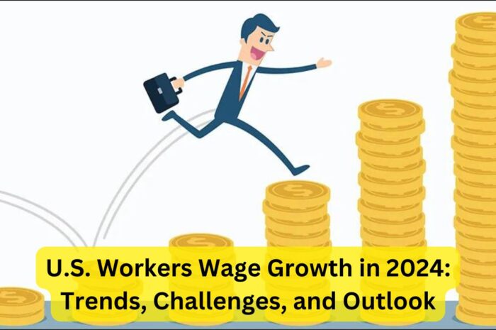 U.S. Workers Wage Growth in 2024: Trends, Challenges, and Outlook