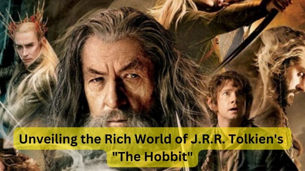 Unveiling the Rich World of J.R.R. Tolkien's "The Hobbit"