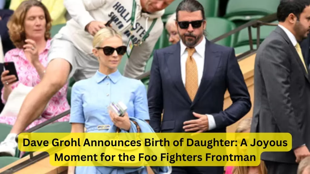 Dave Grohl Announces Birth of Daughter: A Joyous Moment for the Foo Fighters Frontman