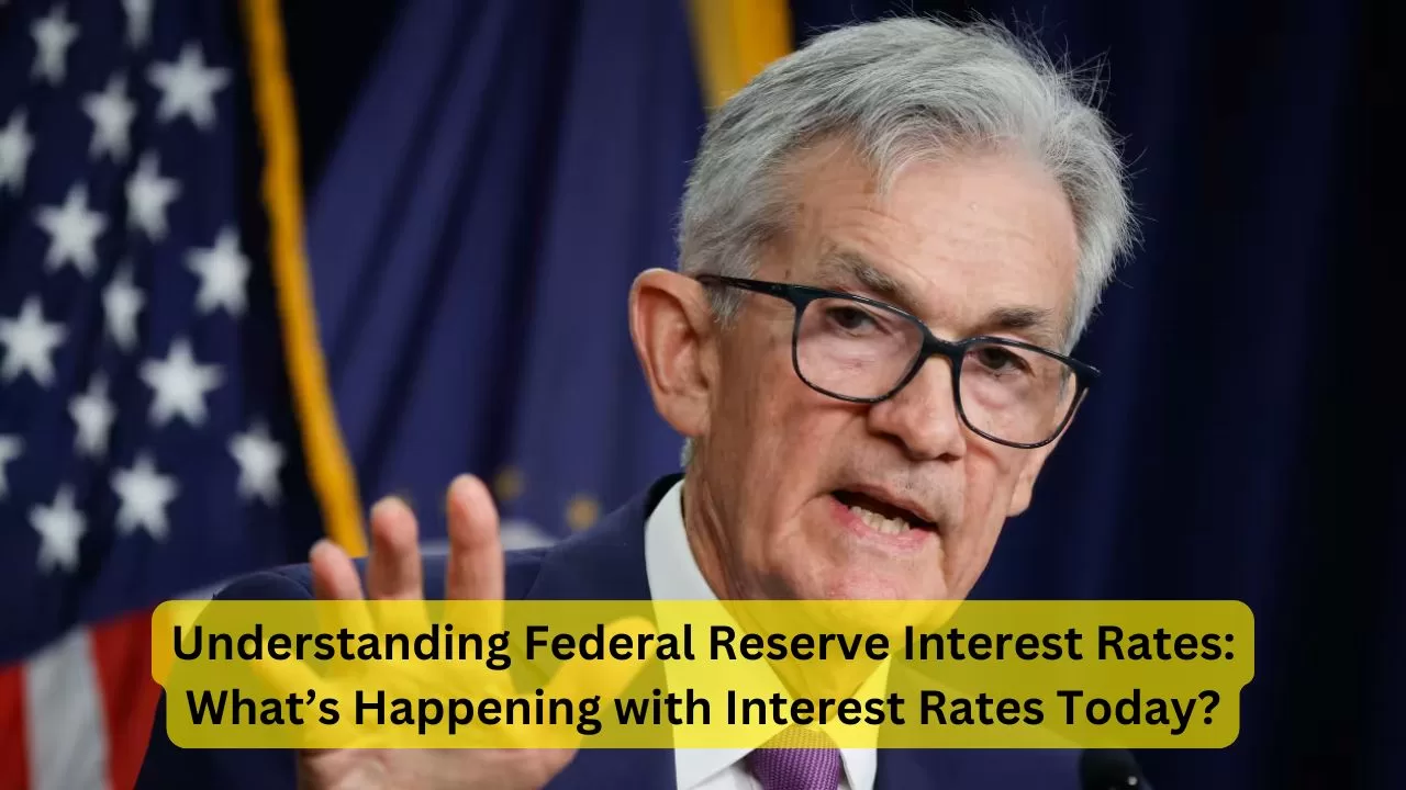 Understanding Federal Reserve Interest Rates