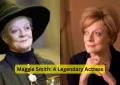 Maggie Smith: A Legendary Life and Career