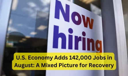 U.S. Economy Adds 142,000 Jobs in August