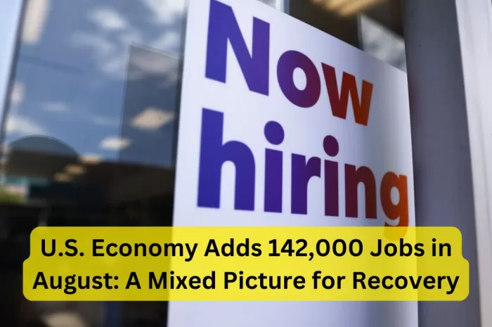 U.S. Economy Adds 142,000 Jobs in August: A Mixed Picture for Recovery