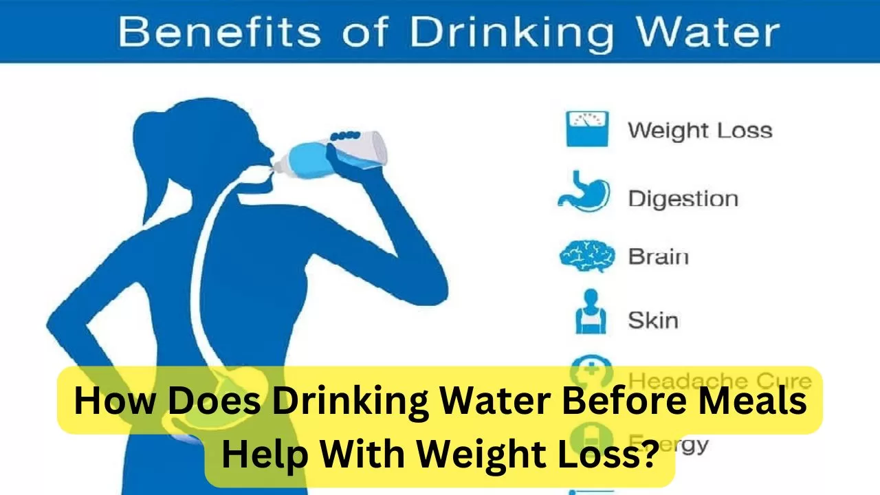 How Does Drinking Water Before Meals Help With Weight Loss?